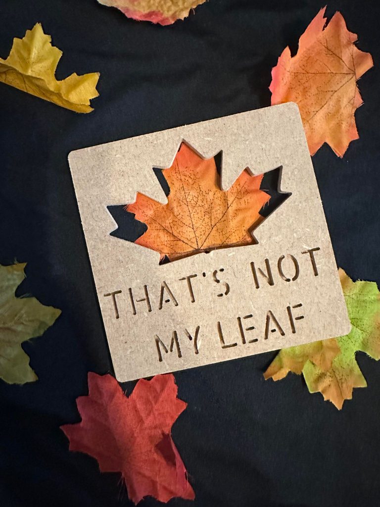 That’s Not My Leaf (maple)